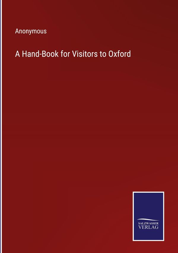 A Hand-Book for Visitors to Oxford - Anonymous (Buch)
