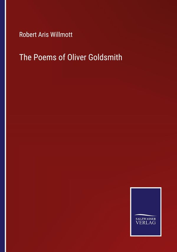 The Poems of Oliver Goldsmith - Robert Aris Willmott (Buch)