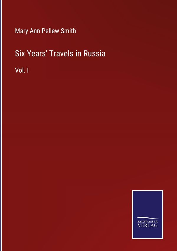 Six Years Travels in Russia - Mary Ann Pellew Smith (Buch)