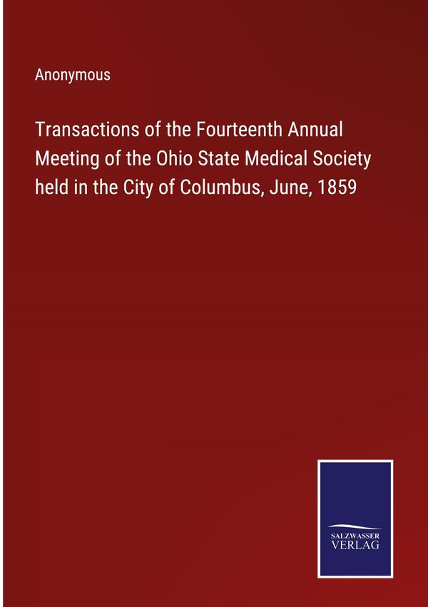 Transactions of the Fourteenth Annual Meeting of the Ohio State Med...
