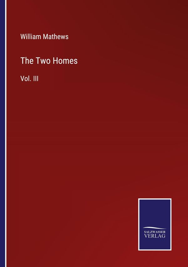 The Two Homes - William Mathews (Buch)