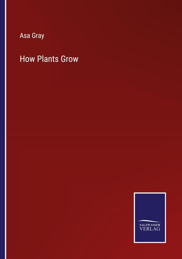 How Plants Grow - Asa Gray (Buch)