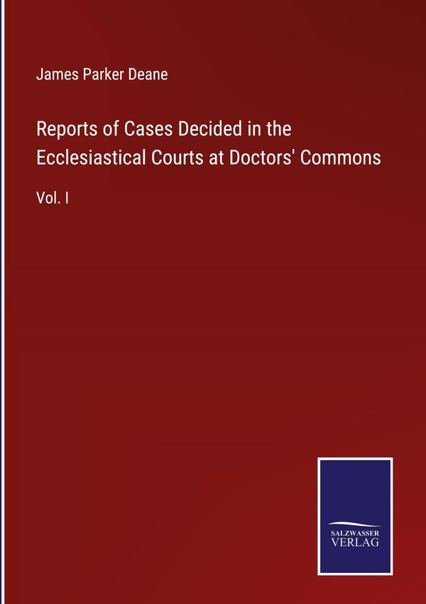 Reports of Cases Decided in the Ecclesiastical Courts at Doctors C...