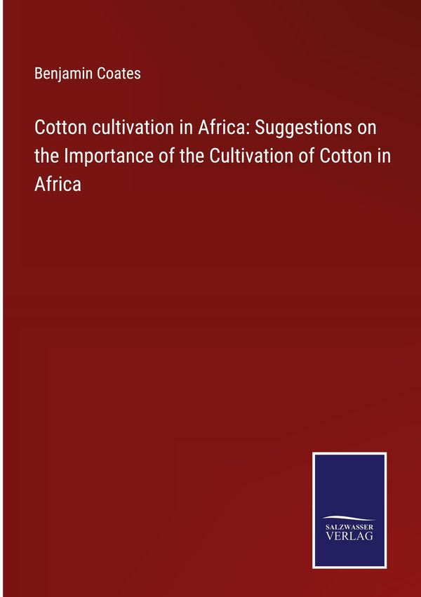 Cotton cultivation in Africa: Suggestions on the Importance of the ...