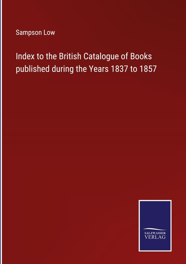 Index to the British Catalogue of Books published during the Years ...