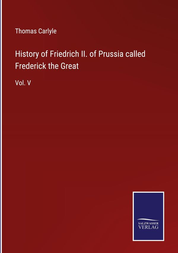 History of Friedrich II. of Prussia called Frederick the Great (Buch)
