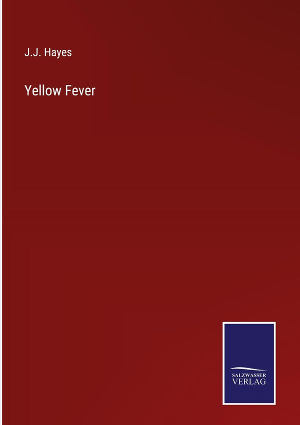 Yellow Fever - J. J. Hayes (Buch)