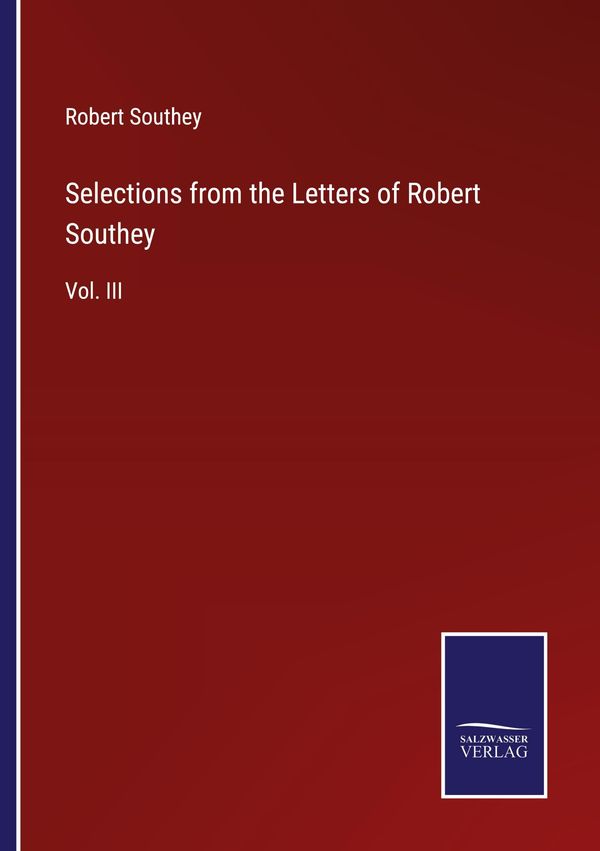 Selections from the Letters of Robert Southey - Robert Southey (Buch)