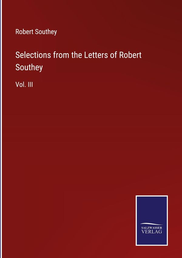 Selections from the Letters of Robert Southey - Robert Southey (Buch)
