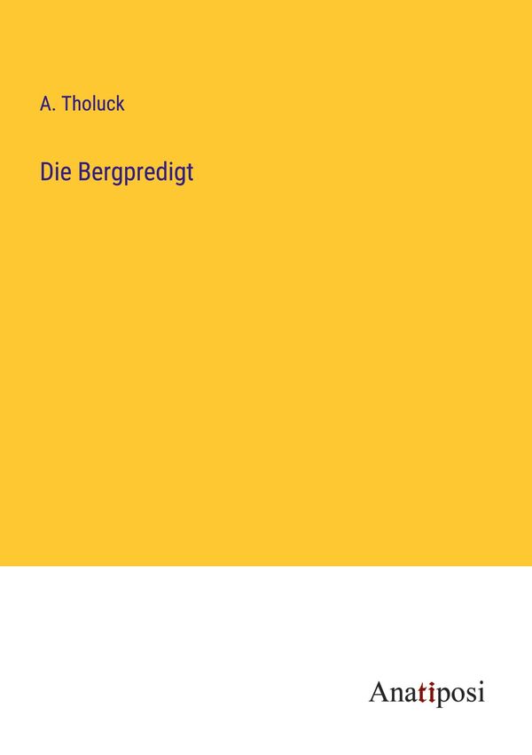 Die Bergpredigt - A. Tholuck (Buch)