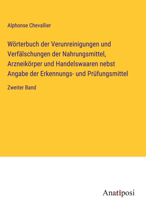 Wörterbuch der Verunreinigungen und Verfälschungen der Nahrungsmitt...