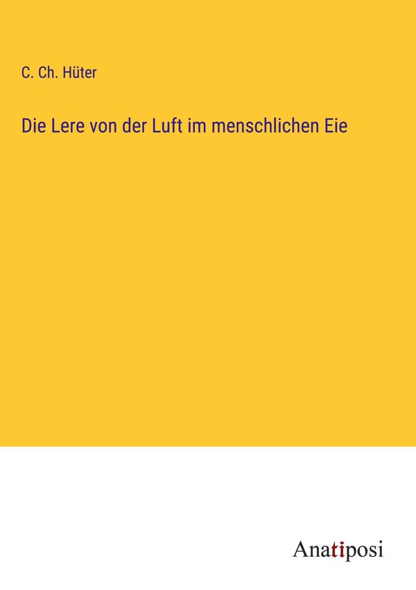 Die Lere von der Luft im menschlichen Eie - C. Ch. Hüter (Buch)