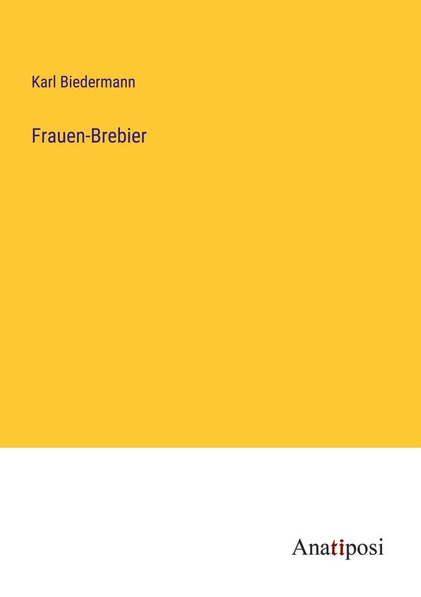 Frauen-Brebier - Karl Biedermann (Buch)
