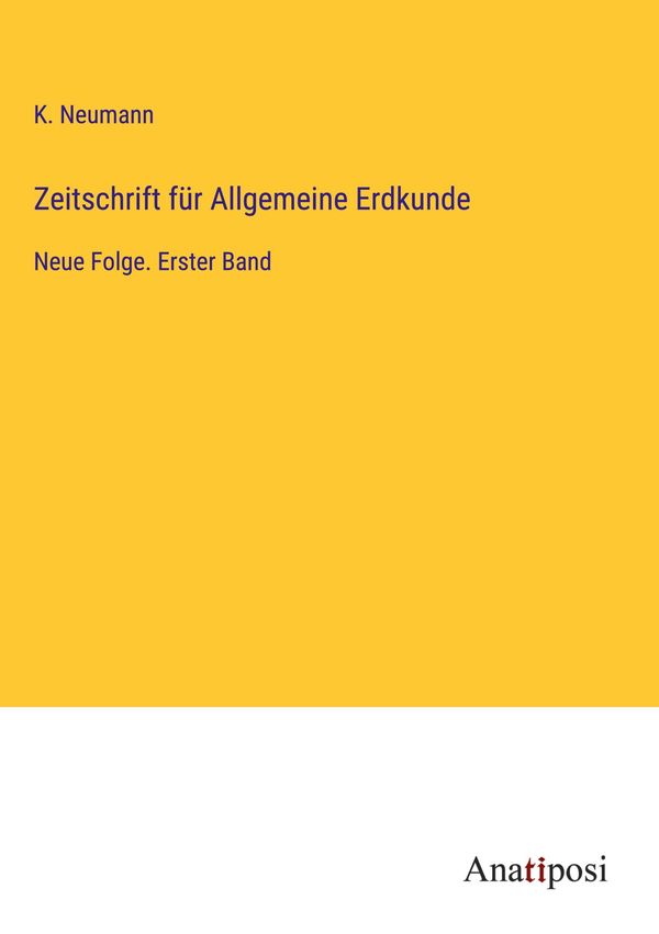 Zeitschrift für Allgemeine Erdkunde - K. Neumann (Buch)