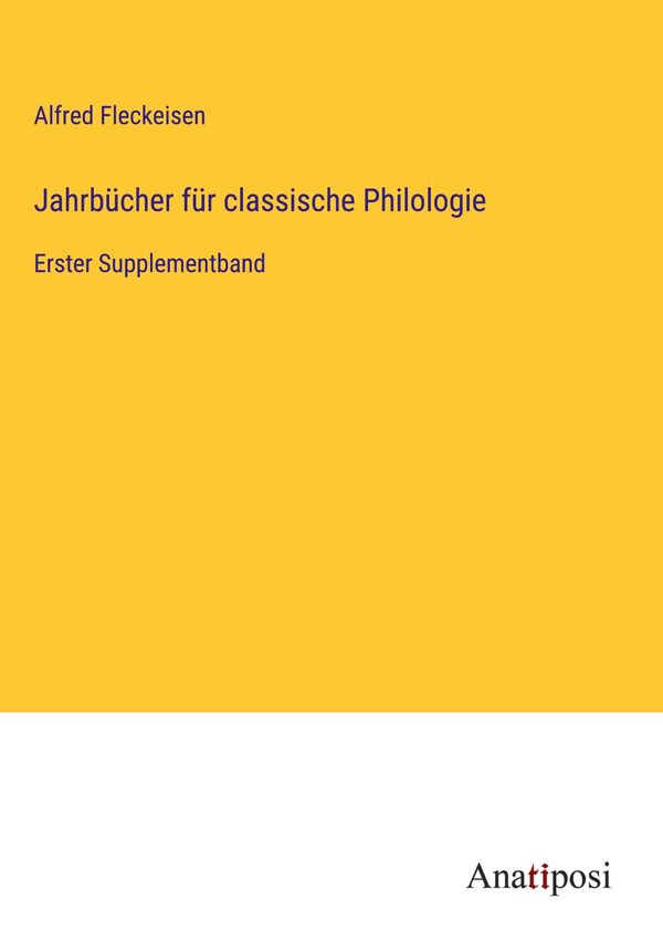 Jahrbücher für classische Philologie - Alfred Fleckeisen (Buch)