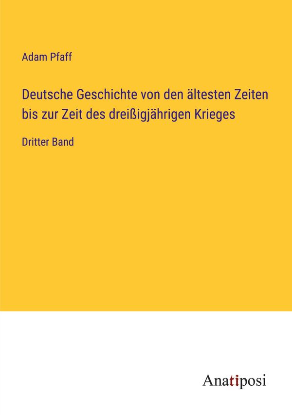Deutsche Geschichte von den ältesten Zeiten bis zur Zeit des dreißi...