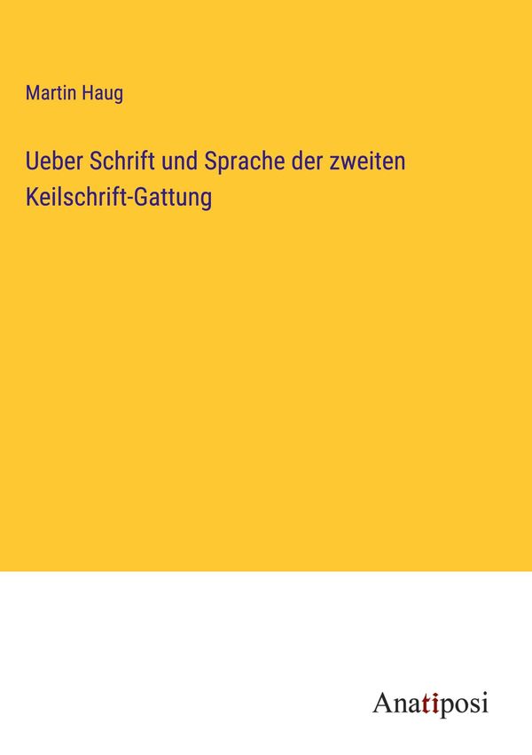 Ueber Schrift und Sprache der zweiten Keilschrift-Gattung (Buch)