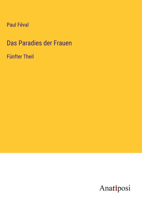 Das Paradies der Frauen - Paul Féval (Buch)
