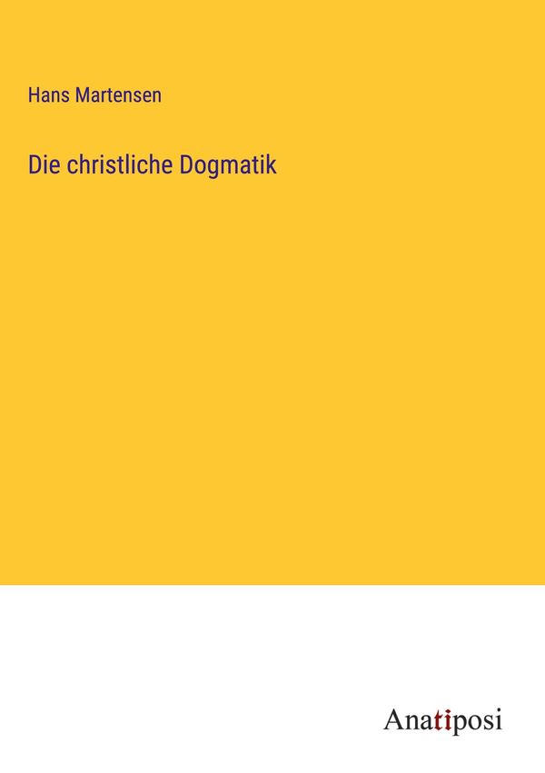 Die christliche Dogmatik - Hans Martensen (Buch)
