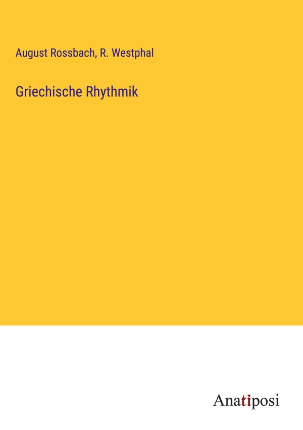 Griechische Rhythmik - August Rossbach (Buch)