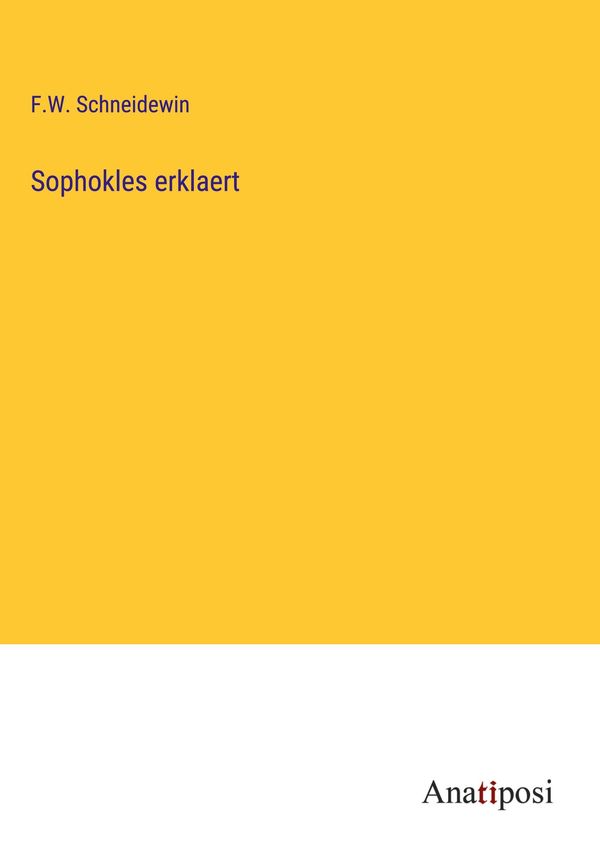 Sophokles erklaert - F. W. Schneidewin (Buch)