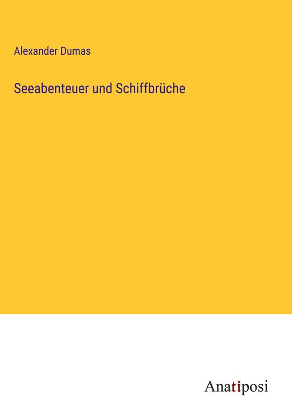 Seeabenteuer und Schiffbrüche - Alexander Dumas (Buch)