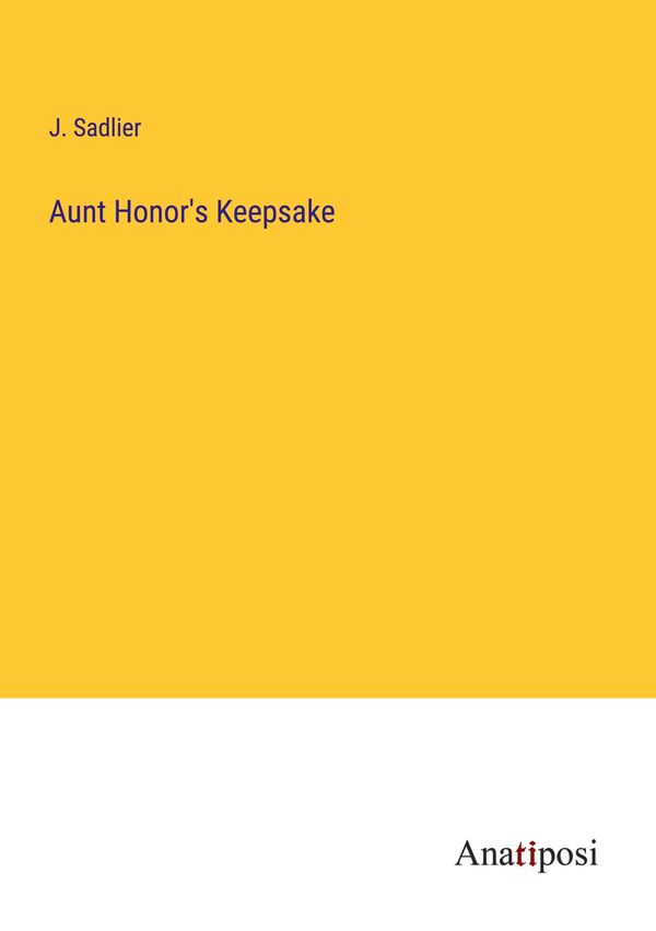 Aunt Honors Keepsake - J. Sadlier (Buch)