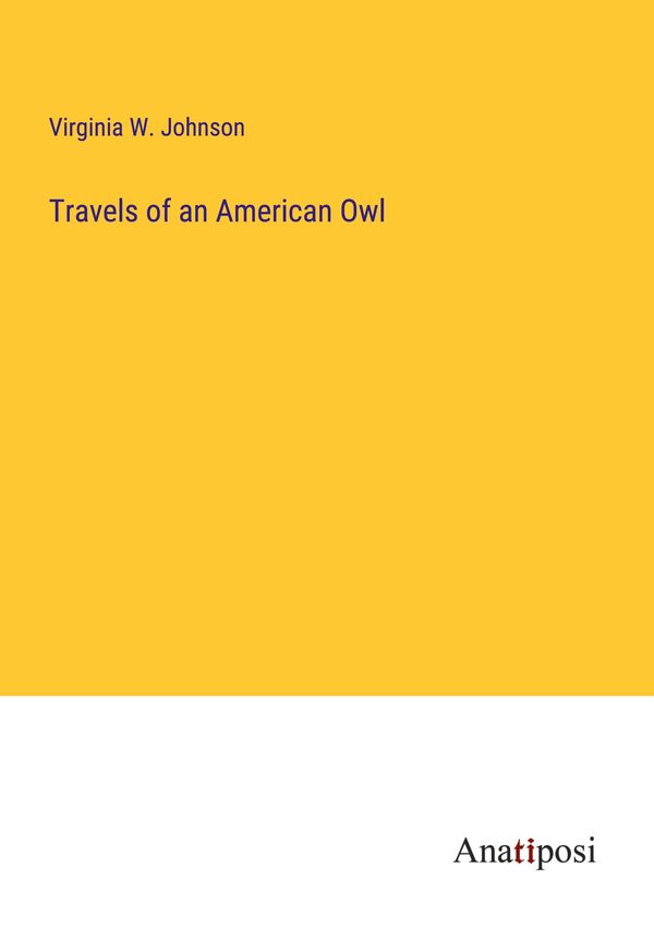 Travels of an American Owl - Virginia W. Johnson (Buch)