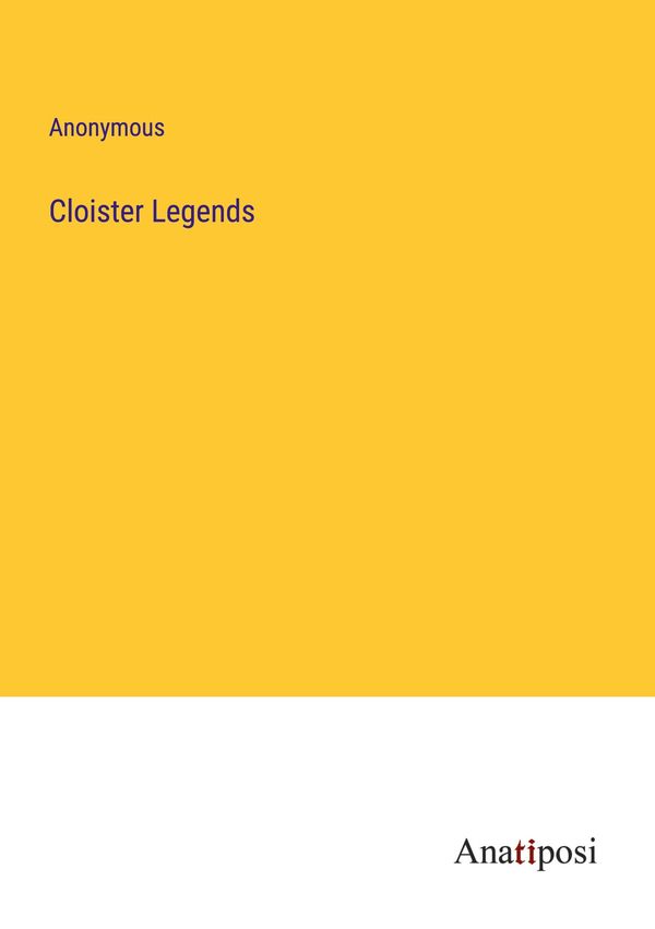 Cloister Legends - Anonymous (Buch)