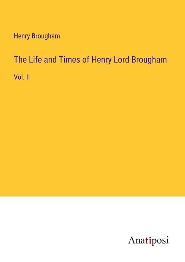 The Life and Times of Henry Lord Brougham - Henry Brougham (Buch)