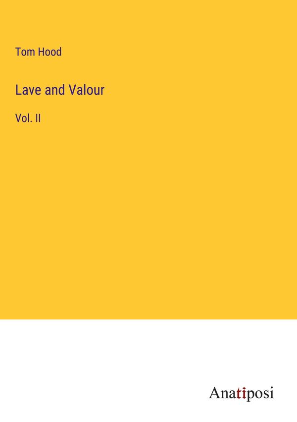 Lave and Valour - Tom Hood (Buch)
