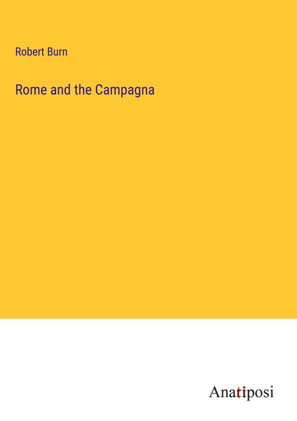 Rome and the Campagna - Robert Burn (Buch)
