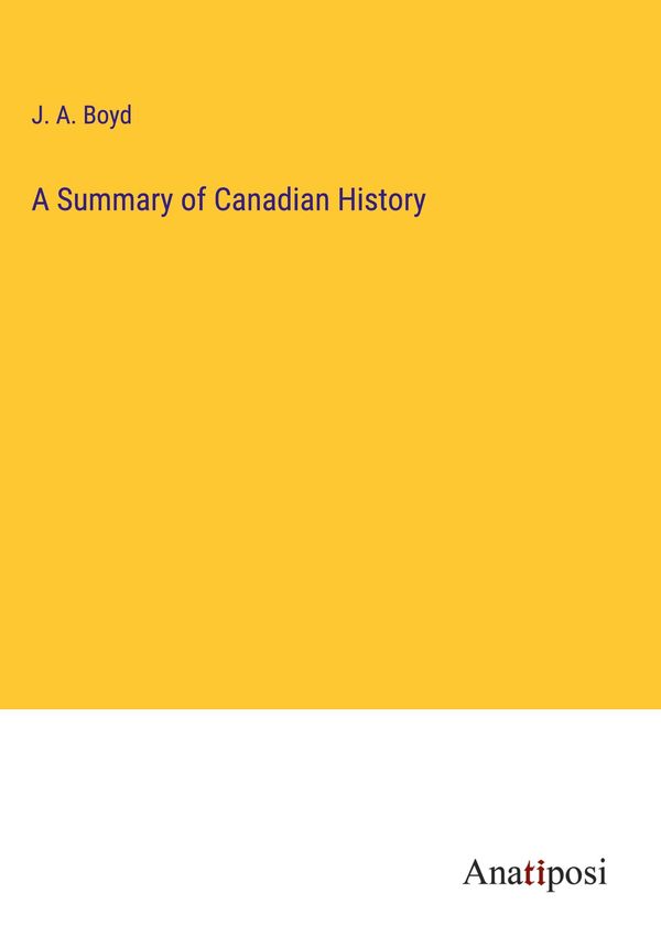 A Summary of Canadian History - J. A. Boyd (Buch)