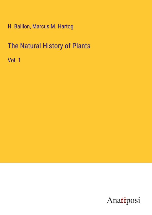 The Natural History of Plants - H. Baillon (Buch)