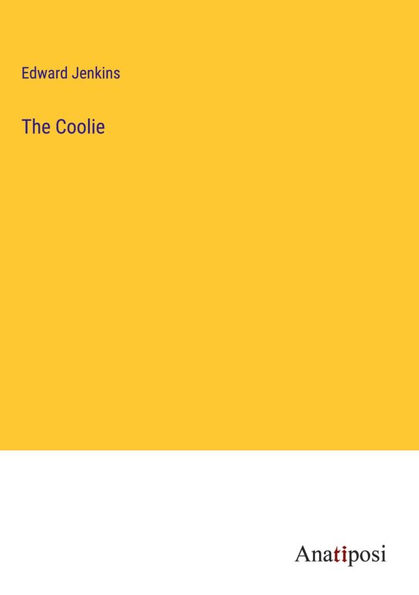 The Coolie - Edward Jenkins (Buch)
