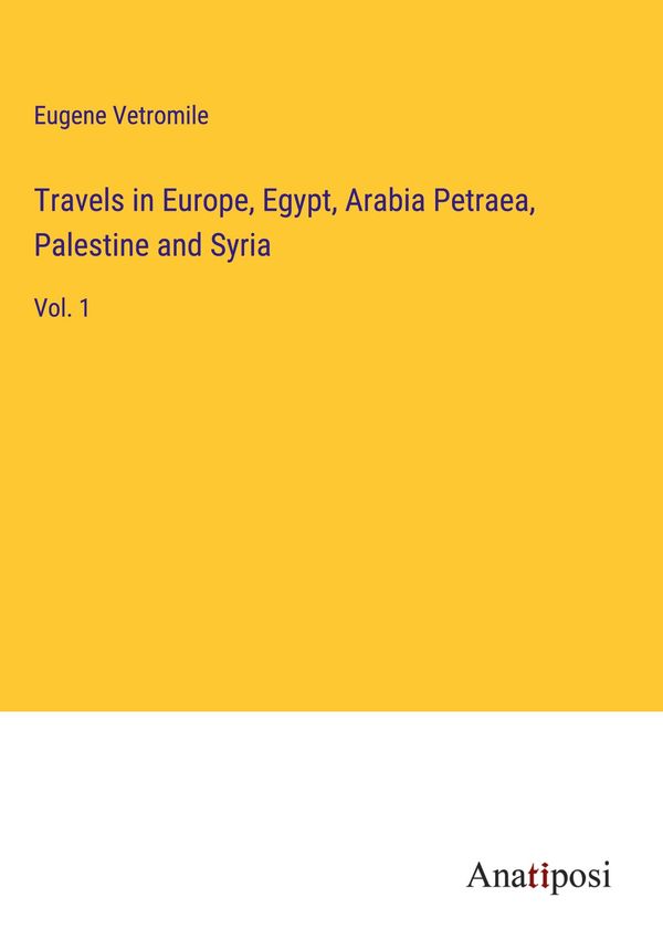 Travels in Europe, Egypt, Arabia Petraea, Palestine and Syria (Buch)