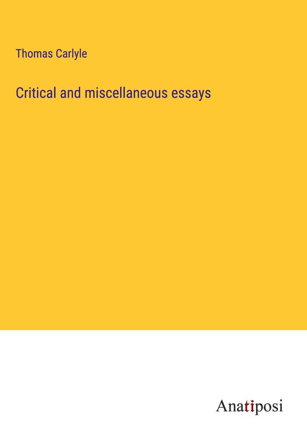 Critical and miscellaneous essays - Thomas Carlyle (Buch)