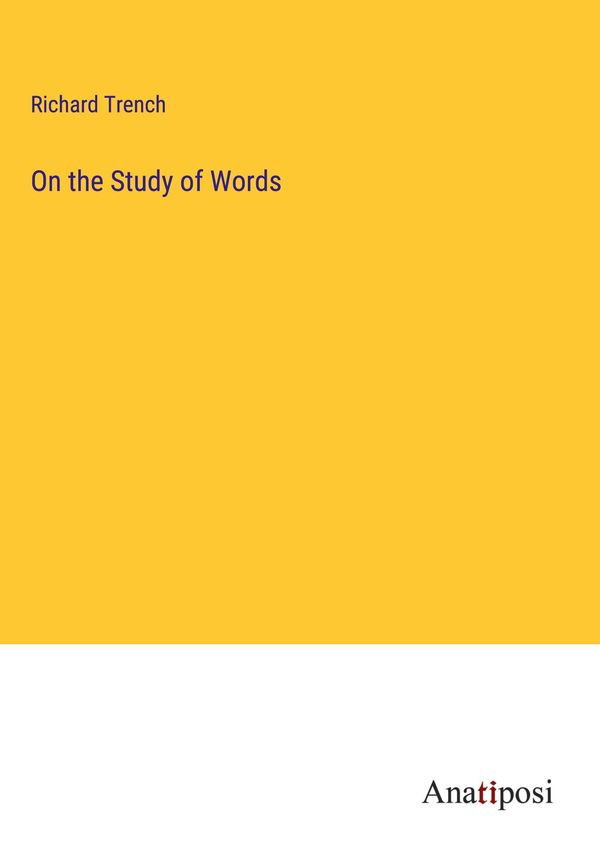 On the Study of Words - Richard Trench (Buch)
