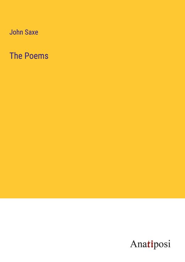 The Poems - John Saxe (Buch)