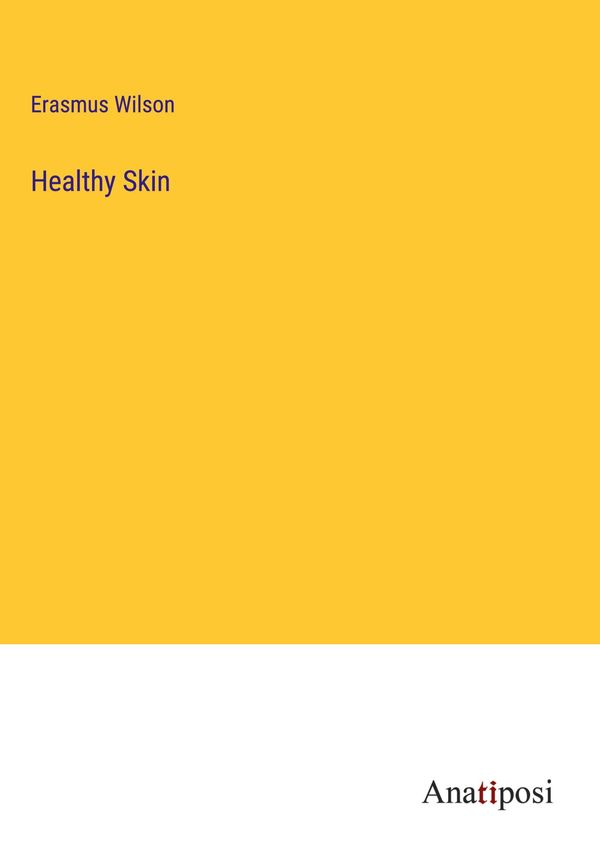 Healthy Skin - Erasmus Wilson (Buch)