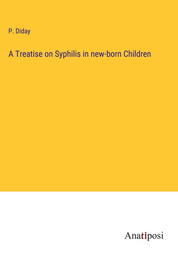 A Treatise on Syphilis in new-born Children - P. Diday (Buch)