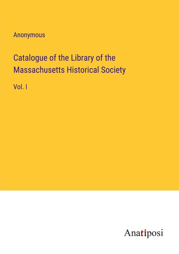 Catalogue of the Library of the Massachusetts Historical Society