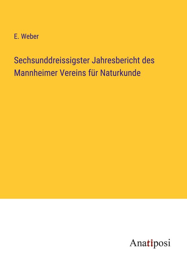 Sechsunddreissigster Jahresbericht des Mannheimer Vereins für Natur...