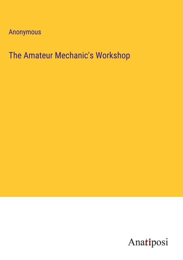 The Amateur Mechanics Workshop - Anonymous (Buch)