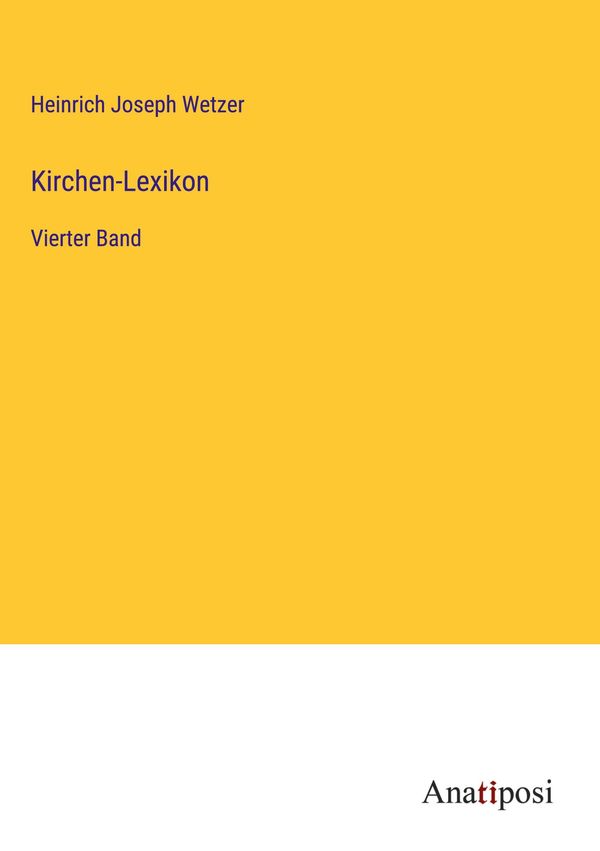 Kirchen-Lexikon - Heinrich Joseph Wetzer (Buch)