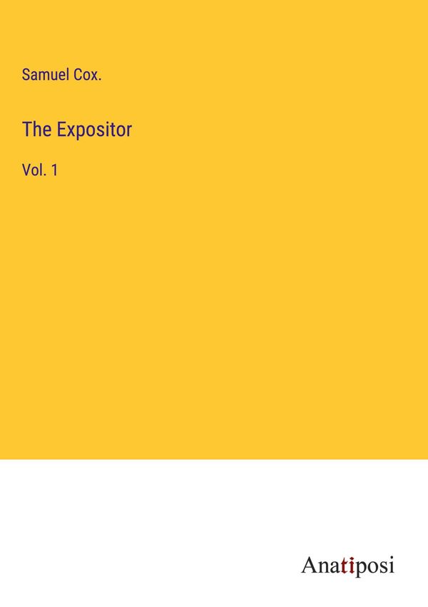 The Expositor - Samuel Cox. (Buch)
