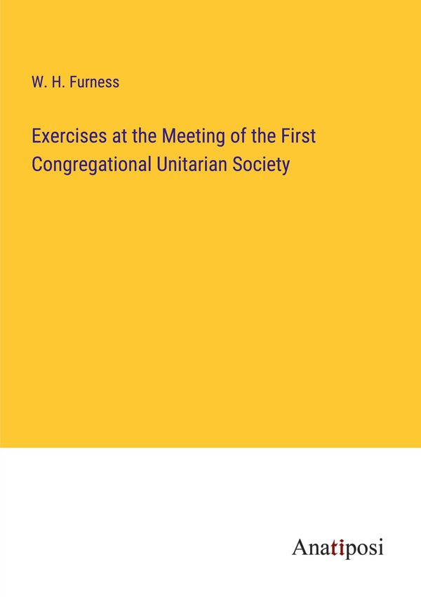 Exercises at the Meeting of the First Congregational Unitarian Soci...