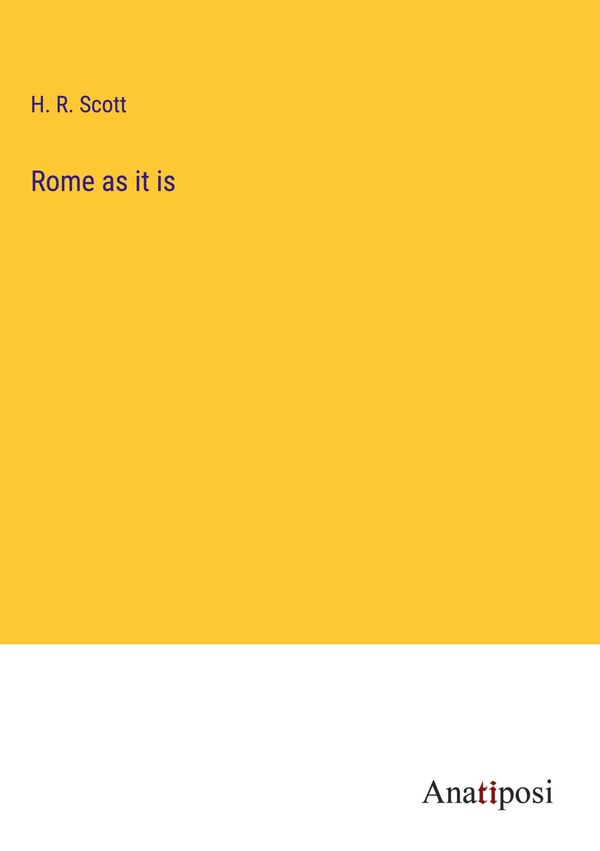 Rome as it is - H. R. Scott (Buch)