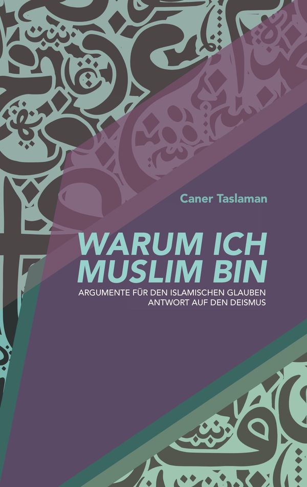 Warum ich Muslim bin - Caner Taslaman (Buch)