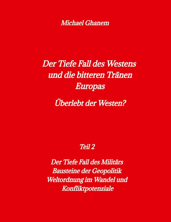 Der tiefe Fall des Westens und die bitteren Tränen Europas (Buch)
